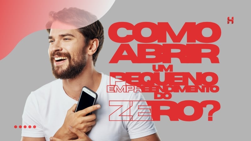 Como Abrir um Pequeno Empreendimento do Zero